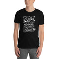 Men's Round Neck T Shirt - Coffee is always a good idea