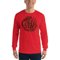 Men's Long Sleeve T-Shirt - Wake up & drink a morning coffee