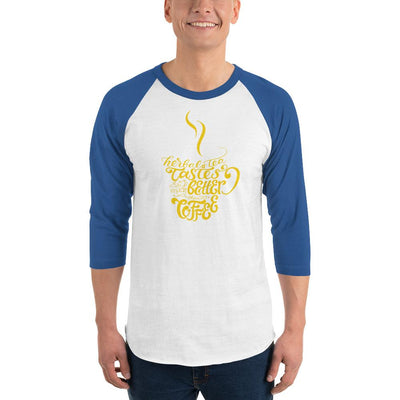 Men's 3/4th Sleeve Raglan T- Shirt - Herbal tea tastes better when its coffee