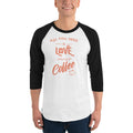 Men's 3/4th Sleeve Raglan T- Shirt - All you need is love