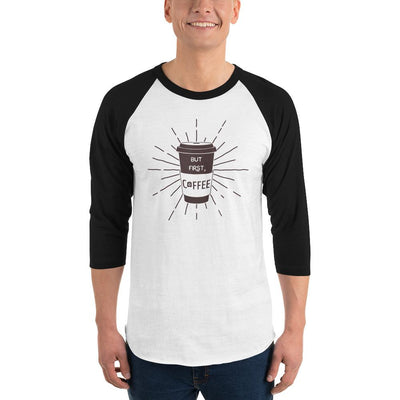 Men's 3/4th Sleeve Raglan T- Shirt - But First, Coffee