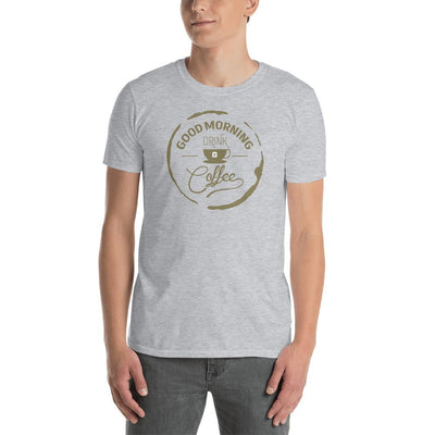 Men's Round Neck T Shirt - Good Morning- Drink Coffee