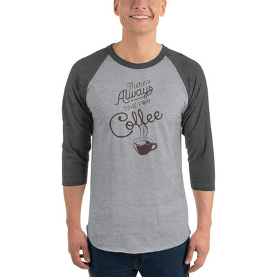 Men's 3/4th Sleeve Raglan T- Shirt - There's always time for coffee