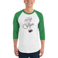 Men's 3/4th Sleeve Raglan T- Shirt - There's always time for coffee