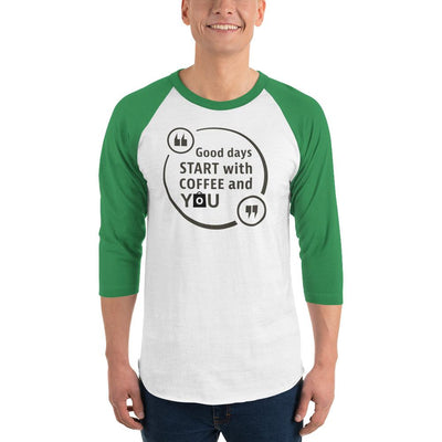 Men's 3/4th Sleeve Raglan T- Shirt - Good days start with coffee and you