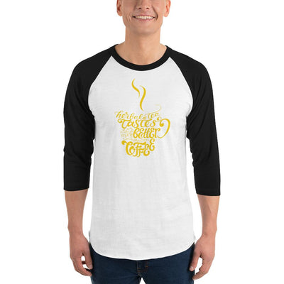 Men's 3/4th Sleeve Raglan T- Shirt - Herbal tea tastes better when its coffee