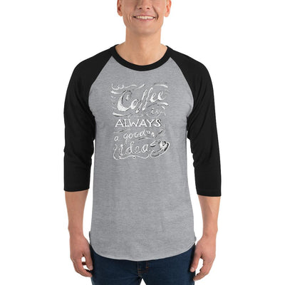 Men's 3/4th Sleeve Raglan T- Shirt - Coffee is always a good idea