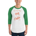 Men's 3/4th Sleeve Raglan T- Shirt - All you need is love