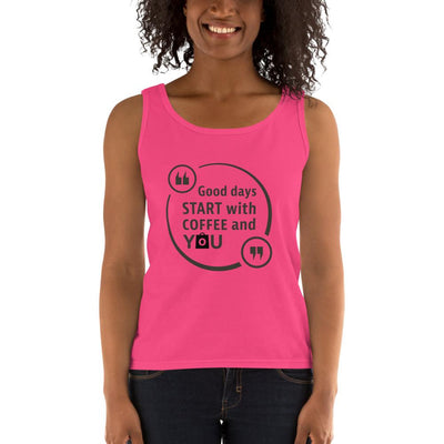 Women's Missy Fit Tank top - Good days start with coffee and you