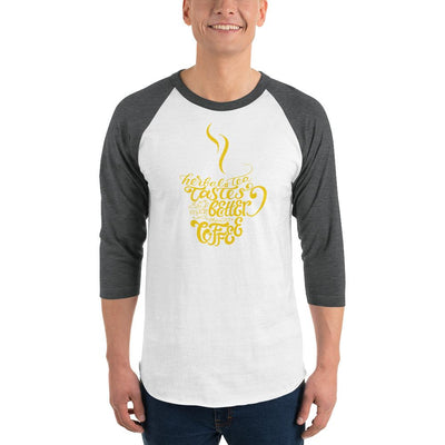 Men's 3/4th Sleeve Raglan T- Shirt - Herbal tea tastes better when its coffee