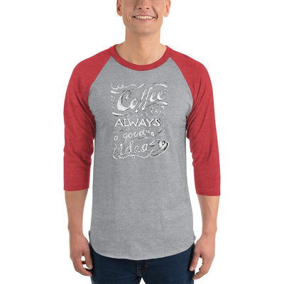 Men's 3/4th Sleeve Raglan T- Shirt - Coffee is always a good idea