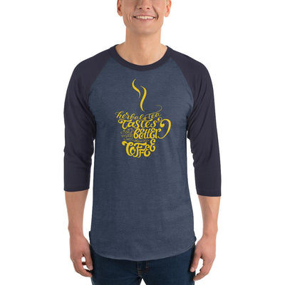 Men's 3/4th Sleeve Raglan T- Shirt - Herbal tea tastes better when its coffee