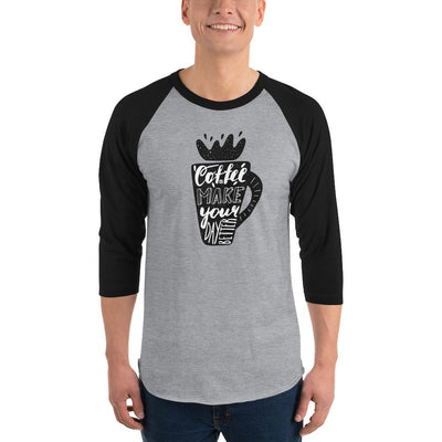 Men's 3/4th Sleeve Raglan T- Shirt - Coffee makes your day better