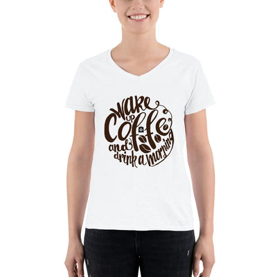 Women's V-Neck T-shirt - Wake up  & drink a morning coffee