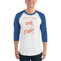 Men's 3/4th Sleeve Raglan T- Shirt - All you need is love